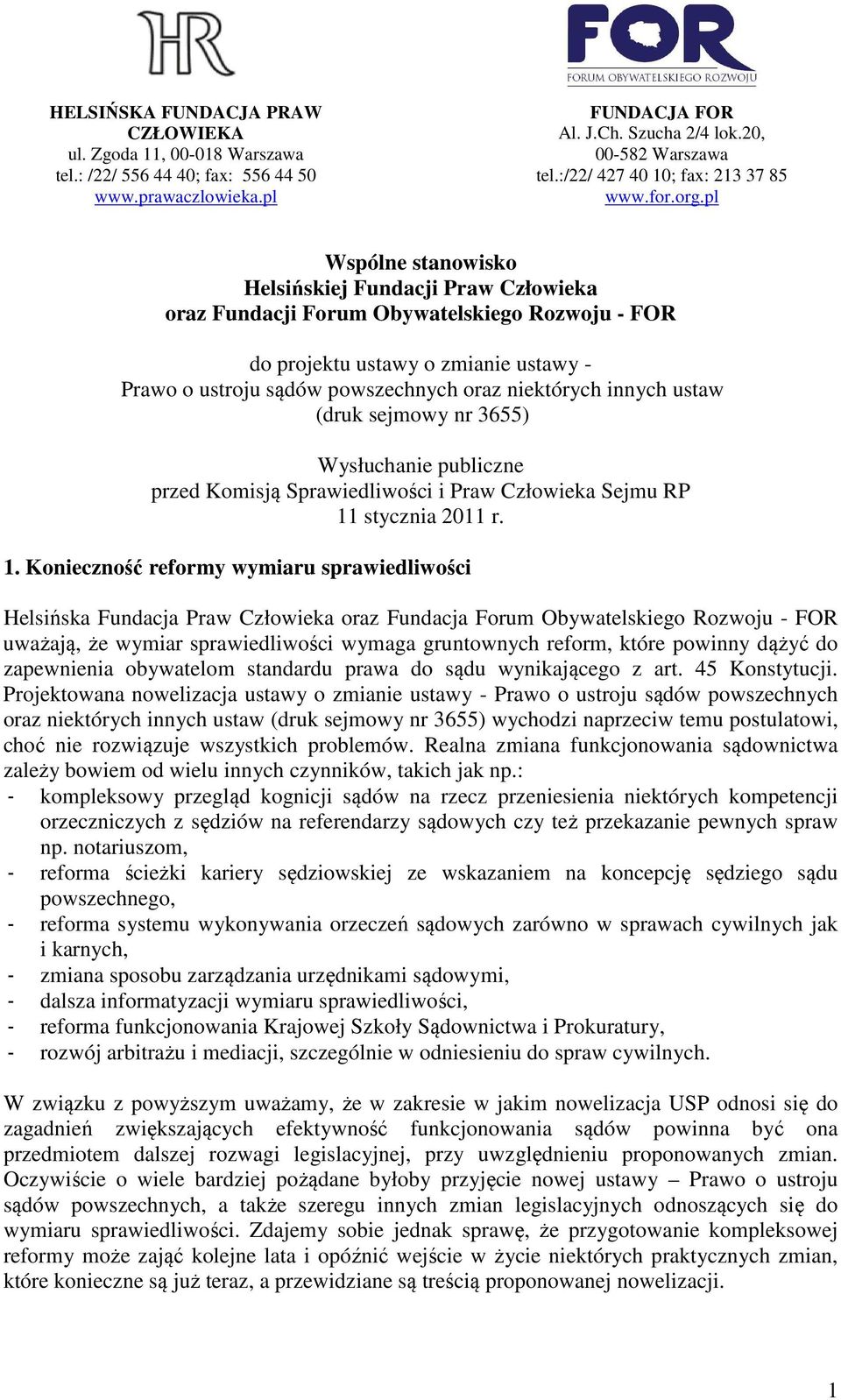 pl Wspólne stanowisko Helsińskiej Fundacji Praw Człowieka oraz Fundacji Forum Obywatelskiego Rozwoju - FOR do projektu ustawy o zmianie ustawy - Prawo o ustroju sądów powszechnych oraz niektórych
