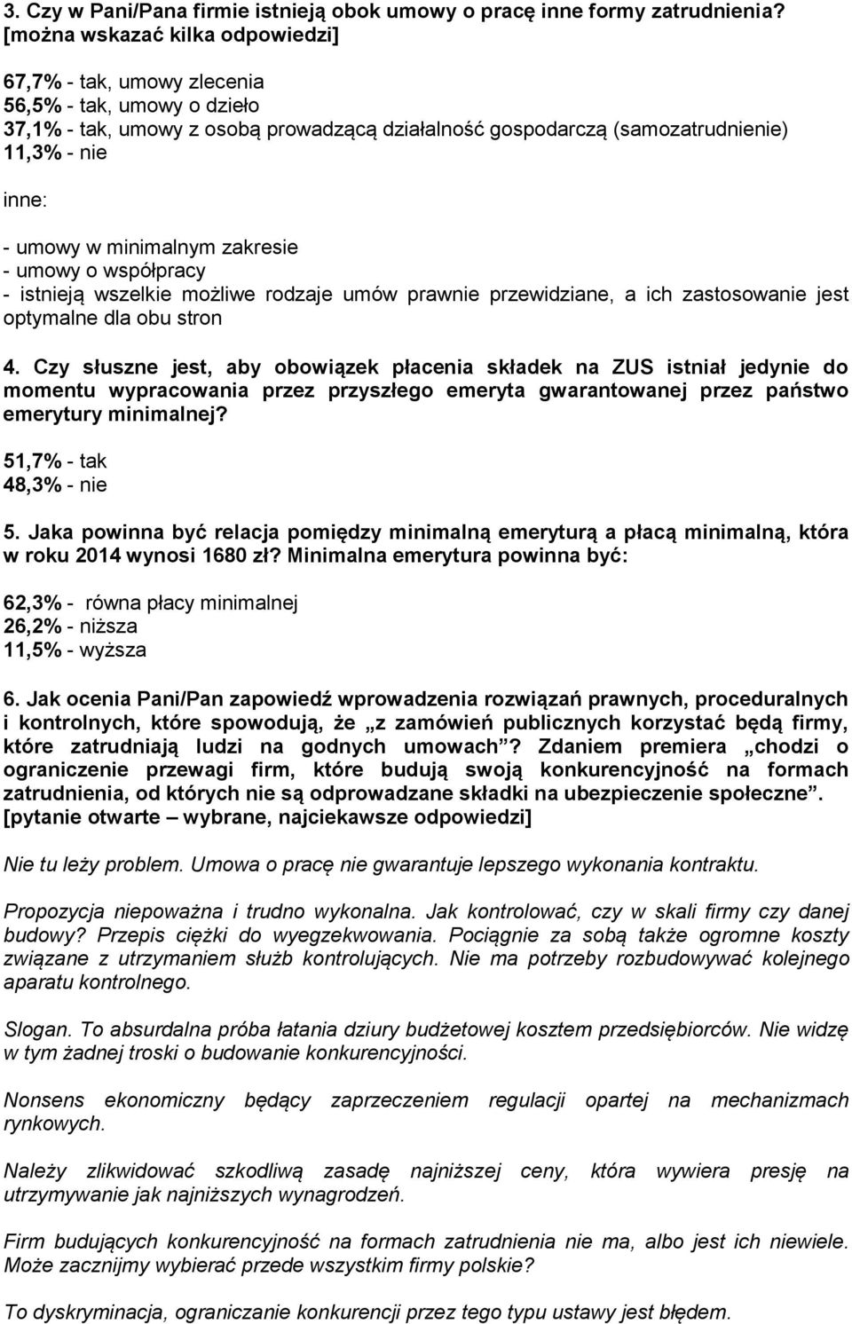 minimalnym zakresie - umowy o współpracy - istnieją wszelkie możliwe rodzaje umów prawnie przewidziane, a ich zastosowanie jest optymalne dla obu stron 4.