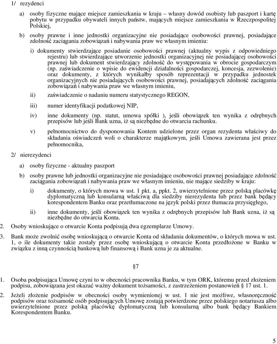 dokumenty stwierdzające posiadanie osobowości prawnej (aktualny wypis z odpowiedniego rejestru) lub stwierdzające utworzenie jednostki organizacyjnej nie posiadającej osobowości prawnej lub dokument