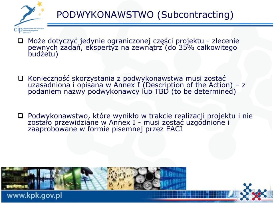 (Description of the Action) z podaniem nazwy podwykonawcy lub TBD (to be determined) Podwykonawstwo, które wynikło w