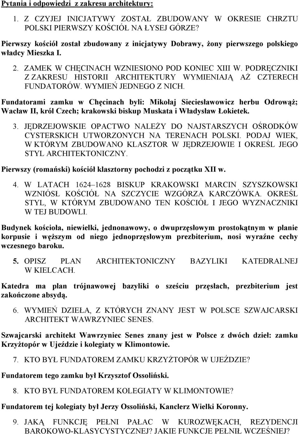 PODRĘCZNIKI Z ZAKRESU HISTORII ARCHITEKTURY WYMIENIAJĄ AŻ CZTERECH FUNDATORÓW. WYMIEŃ JEDNEGO Z NICH.