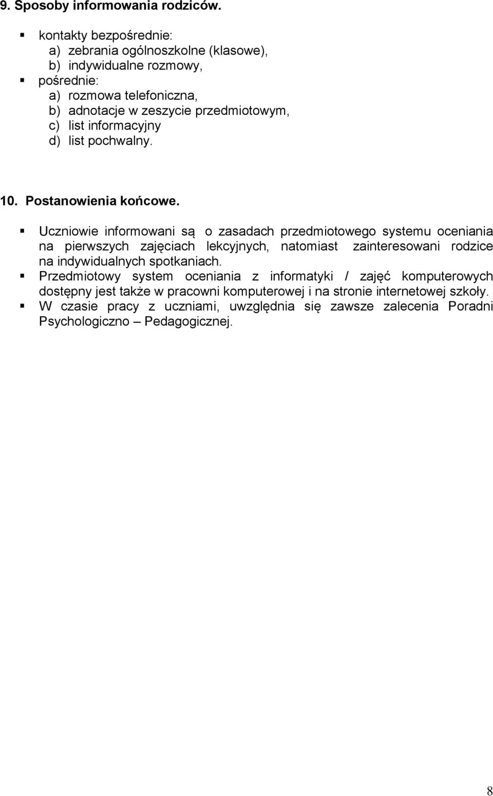 informacyjny d) list pochwalny. 10. Postanowienia końcowe.