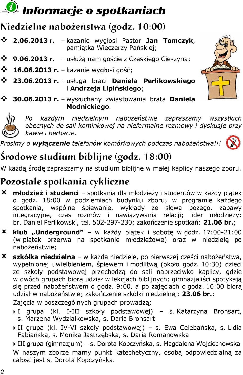 Po każdym niedzielnym nabożeństwie zapraszamy wszystkich obecnych do sali kominkowej na nieformalne rozmowy i dyskusje przy kawie i herbacie.