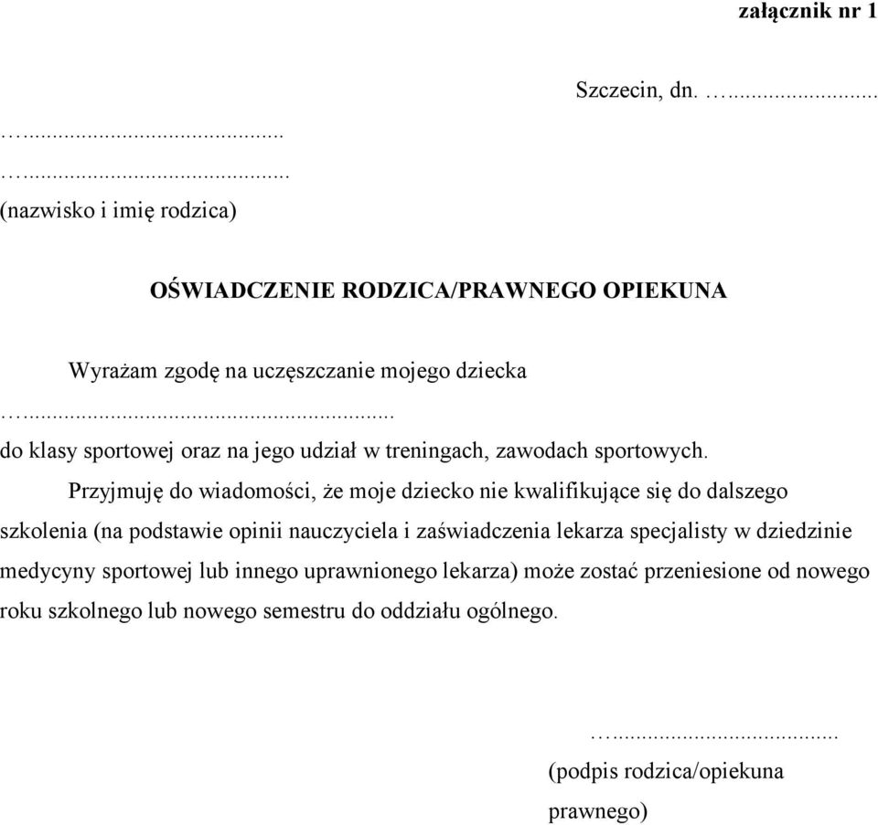 .. do klasy sportowej oraz na jego udział w treningach, zawodach sportowych.