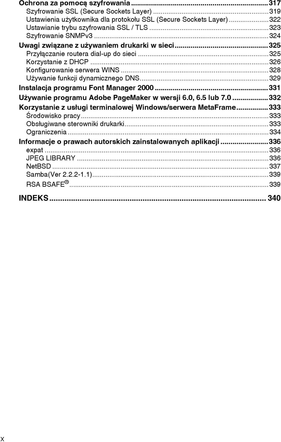 ..328 Uåywanie funkcji dynamicznego DNS...329 Instalacja programu Font Manager 2000...331 Uåywanie programu Adobe PageMaker w wersji 6.0, 6.5 lub 7.0...332 Korzystanie z usâugi terminalowej Windows/serwera MetaFrame.