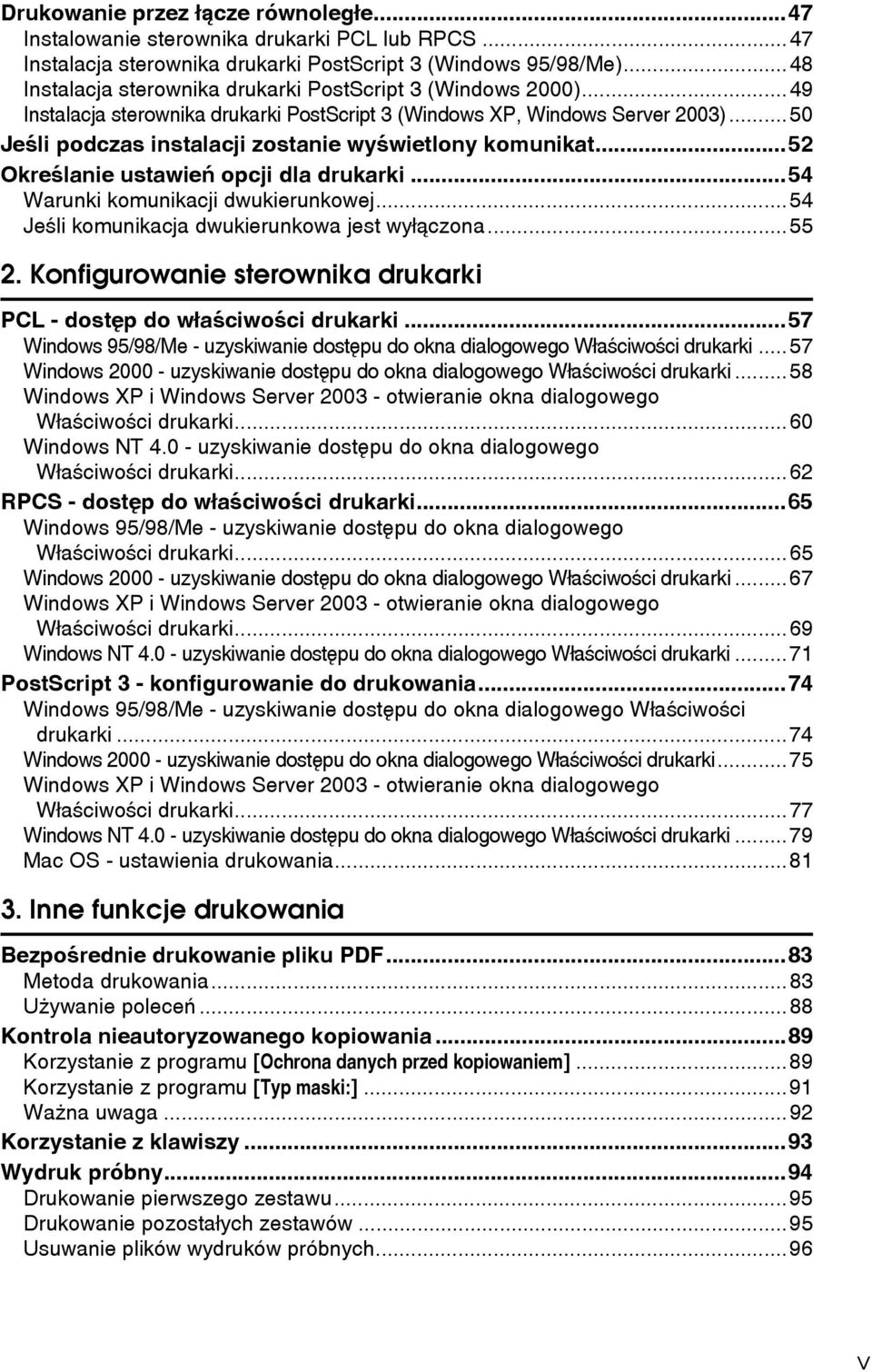 ..50 Jeãli podczas instalacji zostanie wyãwietlony komunikat...52 Okreãlanie ustawieñ opcji dla drukarki...54 Warunki komunikacji dwukierunkowej...54 Jeãli komunikacja dwukierunkowa jest wyâàczona.