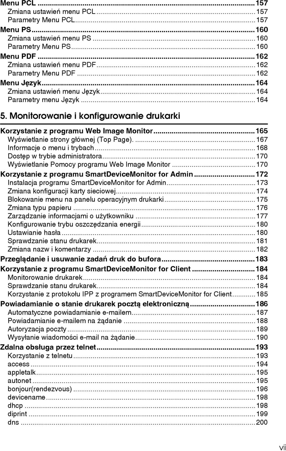 ..165 Wyãwietlanie strony gâównej (Top Page)....167 Informacje o menu i trybach...168 Dostêp w trybie administratora...170 Wyãwietlanie Pomocy programu Web Image Monitor.