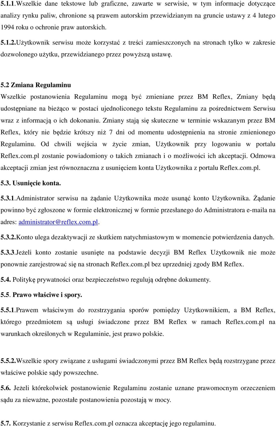 1.2.Użytkownik serwisu może korzystać z treści zamieszczonych na stronach tylko w zakresie dozwolonego użytku, przewidzianego przez powyższą ustawę. 5.