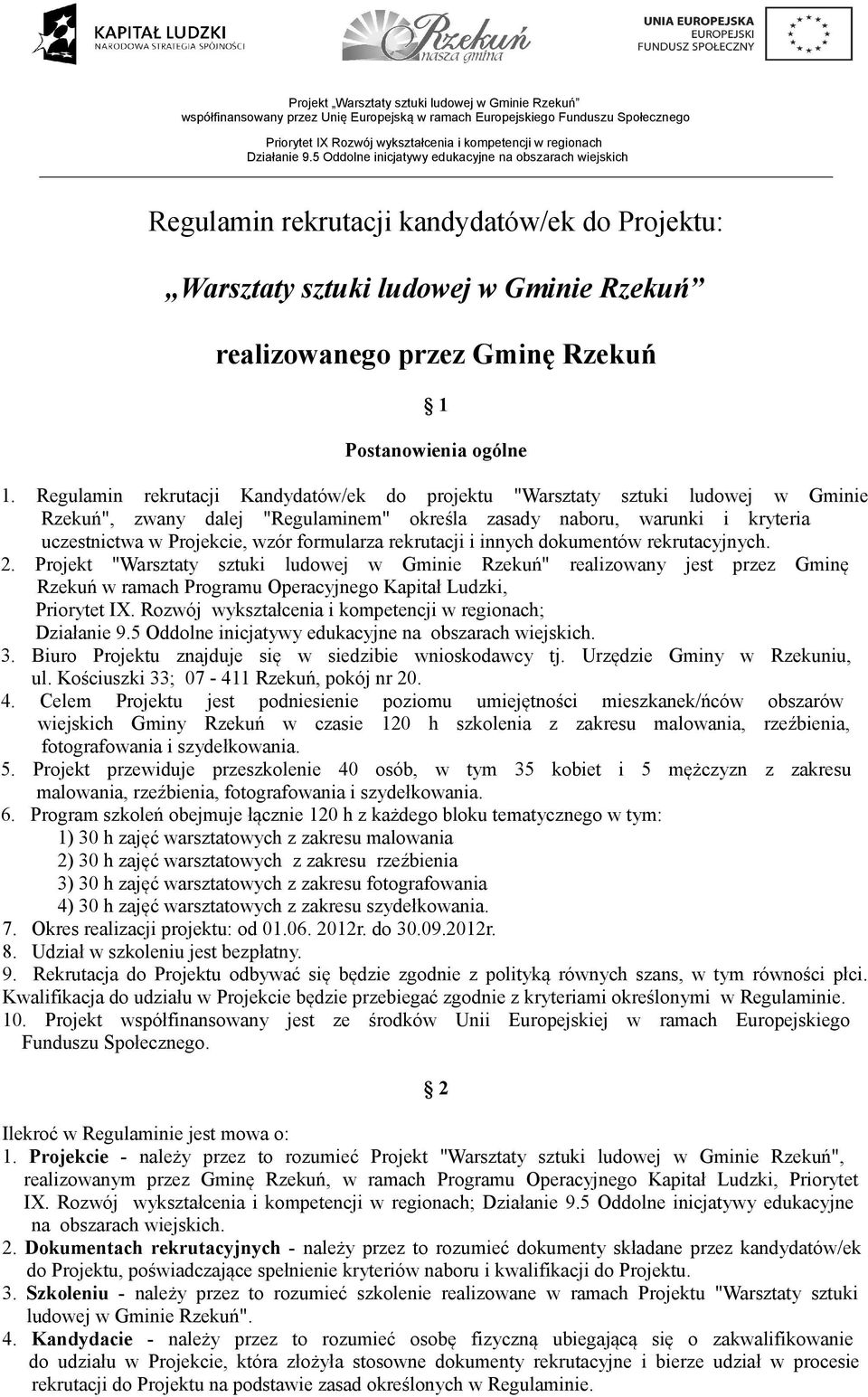 formularza rekrutacji i innych dokumentów rekrutacyjnych. 2.