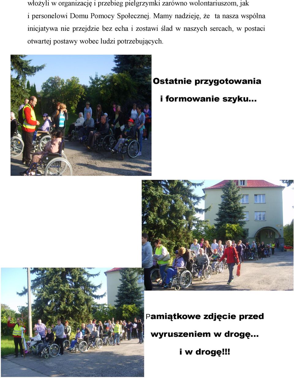 Mamy nadzieję, że ta nasza wspólna inicjatywa nie przejdzie bez echa i zostawi ślad w naszych
