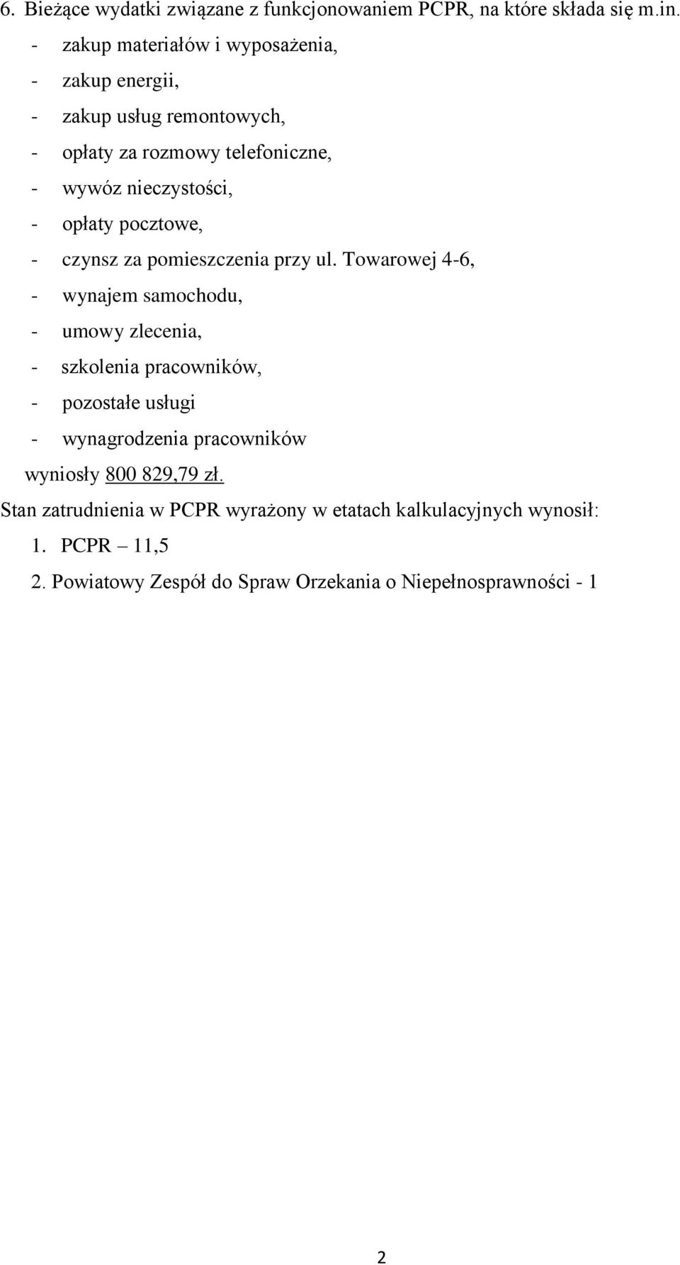 opłaty pocztowe, - czynsz za pomieszczenia przy ul.