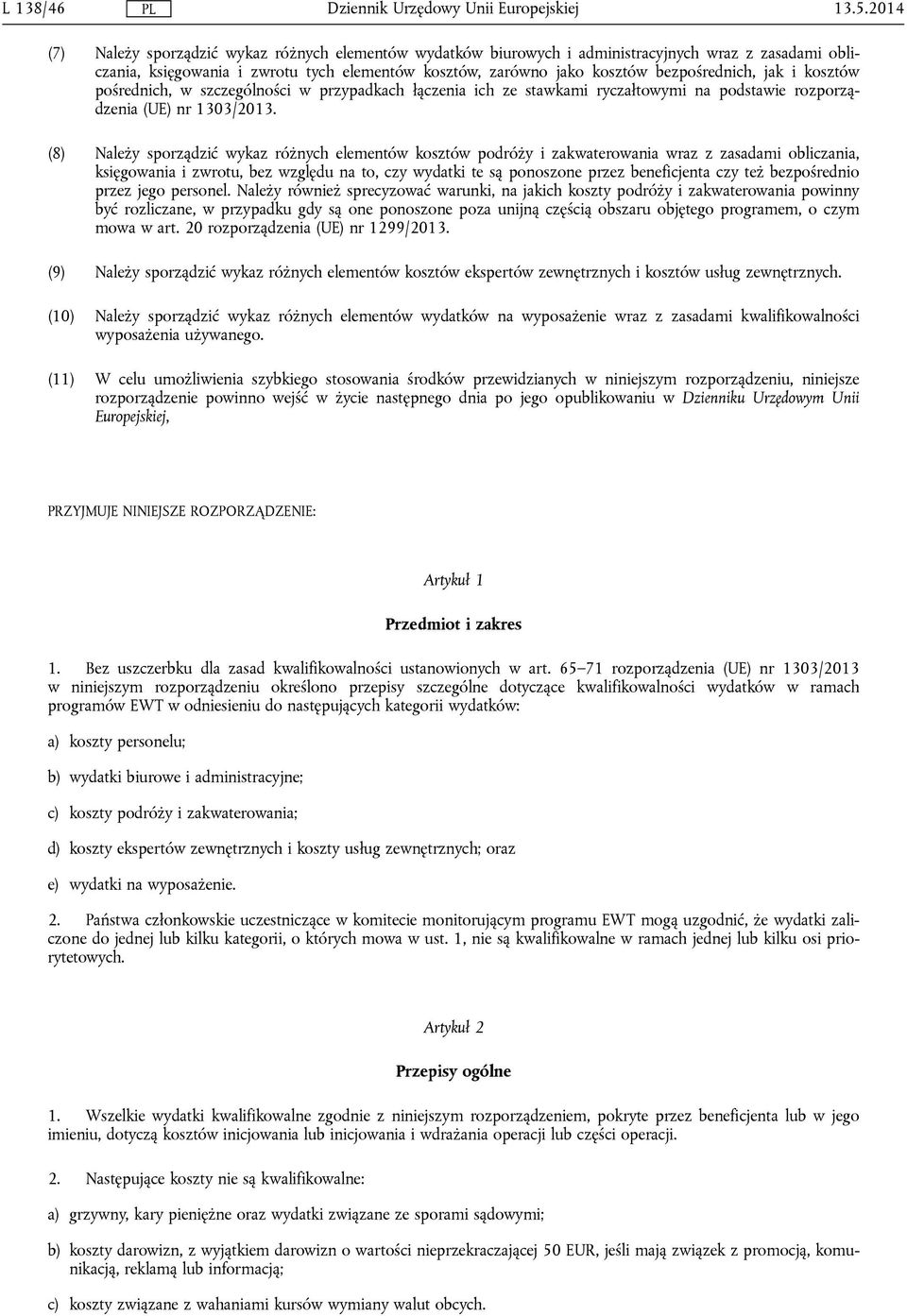 jak i kosztów pośrednich, w szczególności w przypadkach łączenia ich ze stawkami ryczałtowymi na podstawie rozporządzenia (UE) nr 1303/2013.