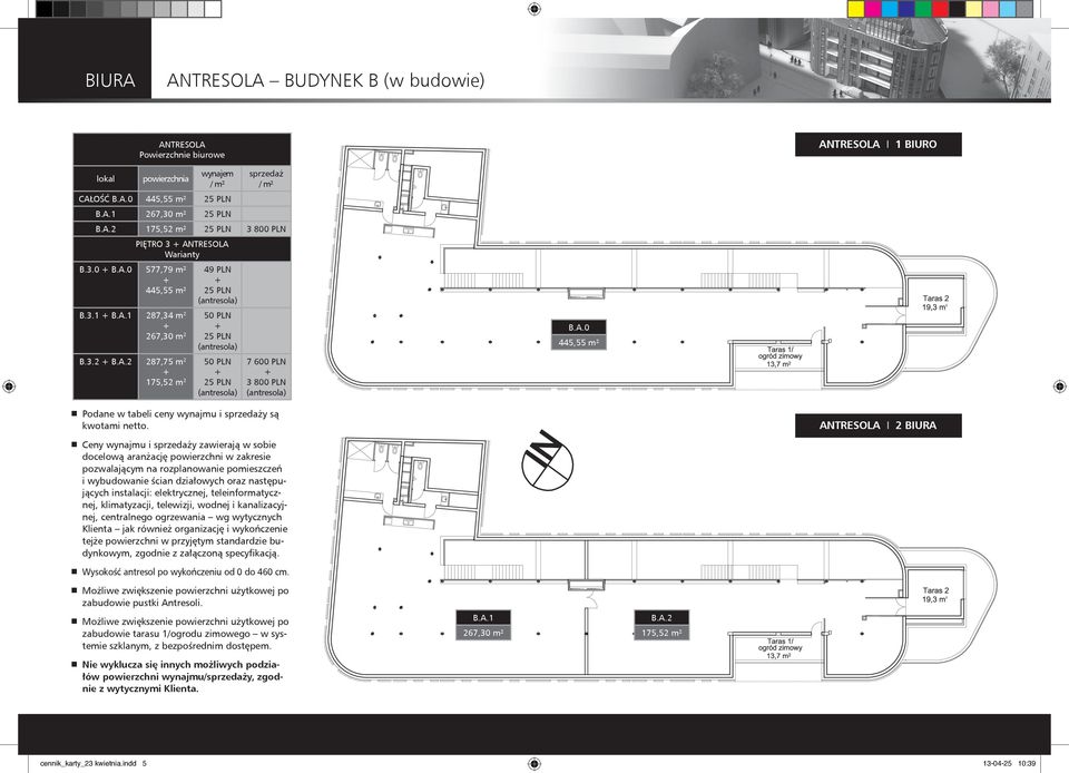 A.0 445,55 m² Podane w tabeli ceny wynajmu i sprzedaży są kwotami netto.