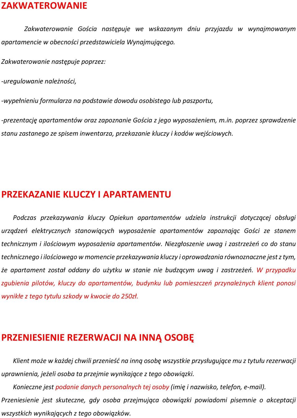 m.in. poprzez sprawdzenie stanu zastanego ze spisem inwentarza, przekazanie kluczy i kodów wejściowych.