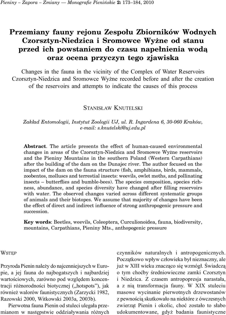 reservoirs and attempts to indicate the causes of this process STANISŁAW KNUTELSKI Zakład Entomologii, Instytut Zoologii UJ, ul. R. Ingardena 6, 30-060 Kraków, e-mail: s.knutelski@uj.edu.pl Abstract.
