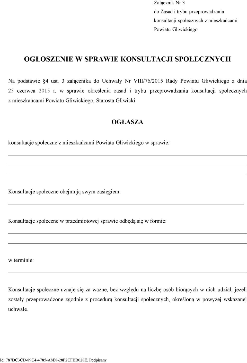 w sprawie określenia zasad i trybu przeprowadzania konsultacji społecznych z mieszkańcami Powiatu Gliwickiego, Starosta Gliwicki OGŁASZA konsultacje społeczne z mieszkańcami Powiatu Gliwickiego w