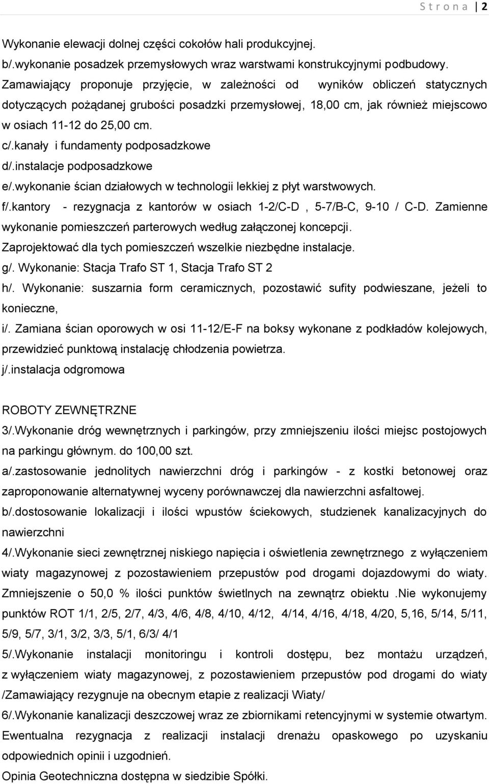 kanały i fundamenty podposadzkowe d/.instalacje podposadzkowe e/.wykonanie ścian działowych w technologii lekkiej z płyt warstwowych. f/.