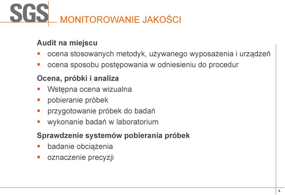 Wstępna ocena wizualna pobieranie próbek przygotowanie próbek do badań wykonanie badań w