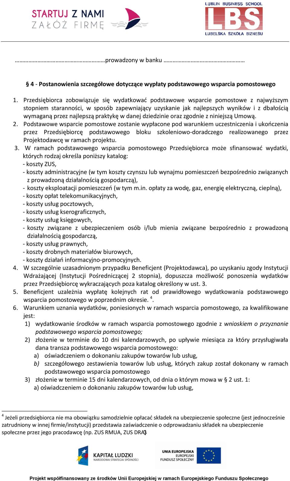 najlepszą praktykę w danej dziedzinie oraz zgodnie z niniejszą Umową. 2.