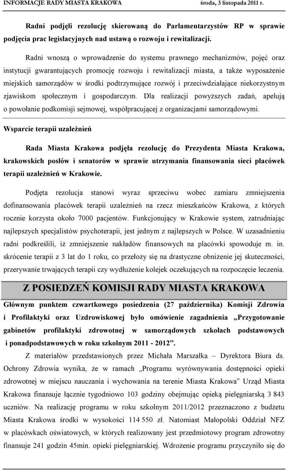 podtrzymujące rozwój i przeciwdziałające niekorzystnym zjawiskom społecznym i gospodarczym.