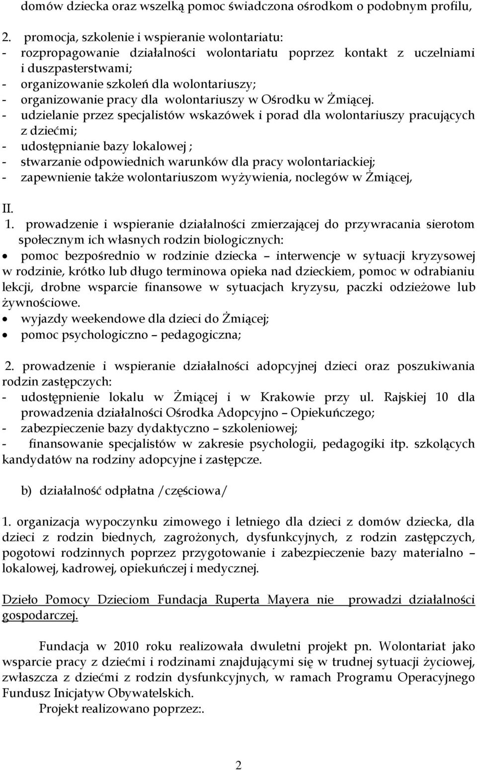 pracy dla wolontariuszy w Ośrodku w Żmiącej.