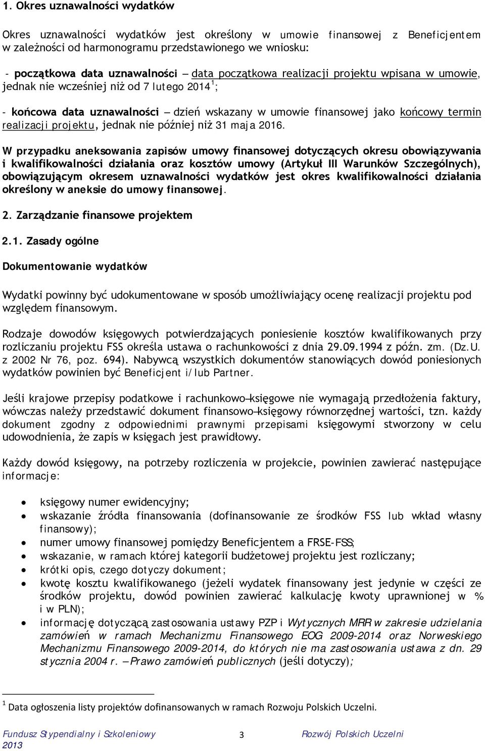 projektu, jednak nie później niż 31 maja 2016.