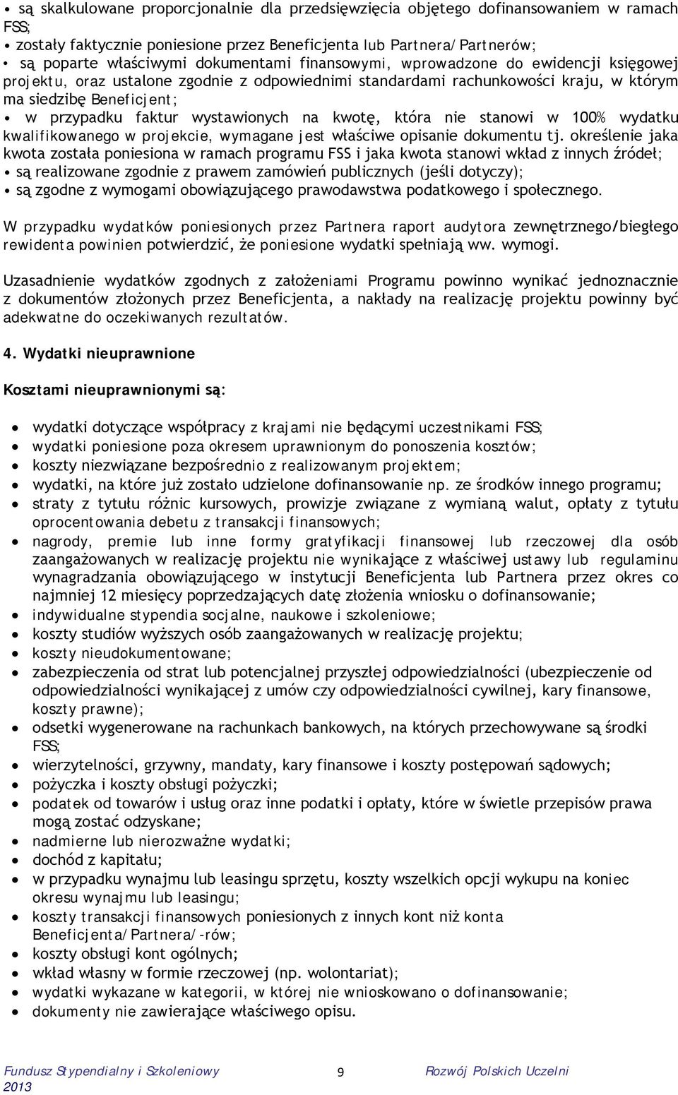 kwotę, która nie stanowi w 100% wydatku kwalifikowanego w projekcie, wymagane jest właściwe opisanie dokumentu tj.