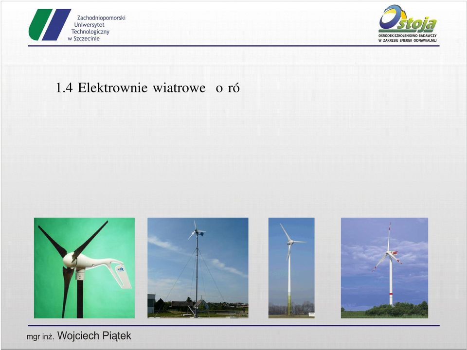 letniskowe - gospodarstwa wiejskie (produkcja energii na uytek wasny z moliwoci sprzeday nadwyek) - pojedyncze