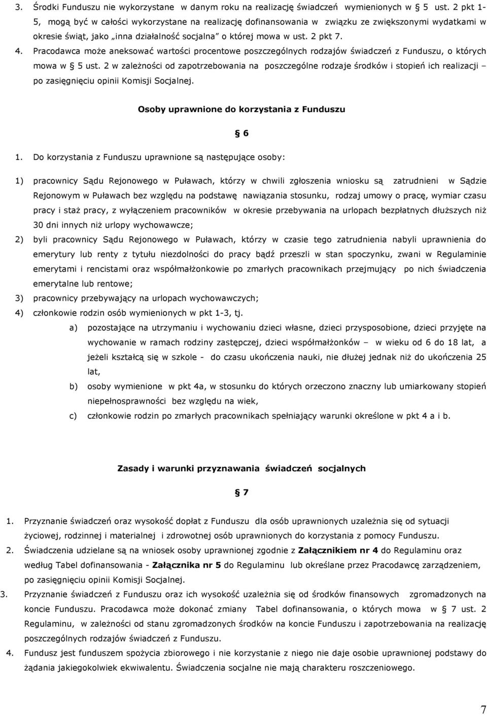 Pracodawca może aneksować wartości procentowe poszczególnych rodzajów świadczeń z Funduszu, o których mowa w 5 ust.