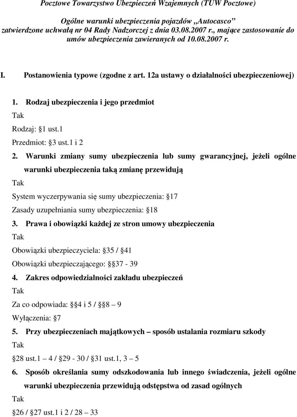 Rodzaj ubezpieczenia i jego przedmiot Rodzaj: 1 ust.1 Przedmiot: 3 ust.1 i 2 2.