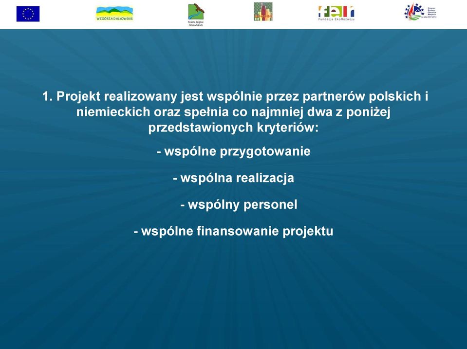 poniżej przedstawionych kryteriów: - wspólne przygotowanie