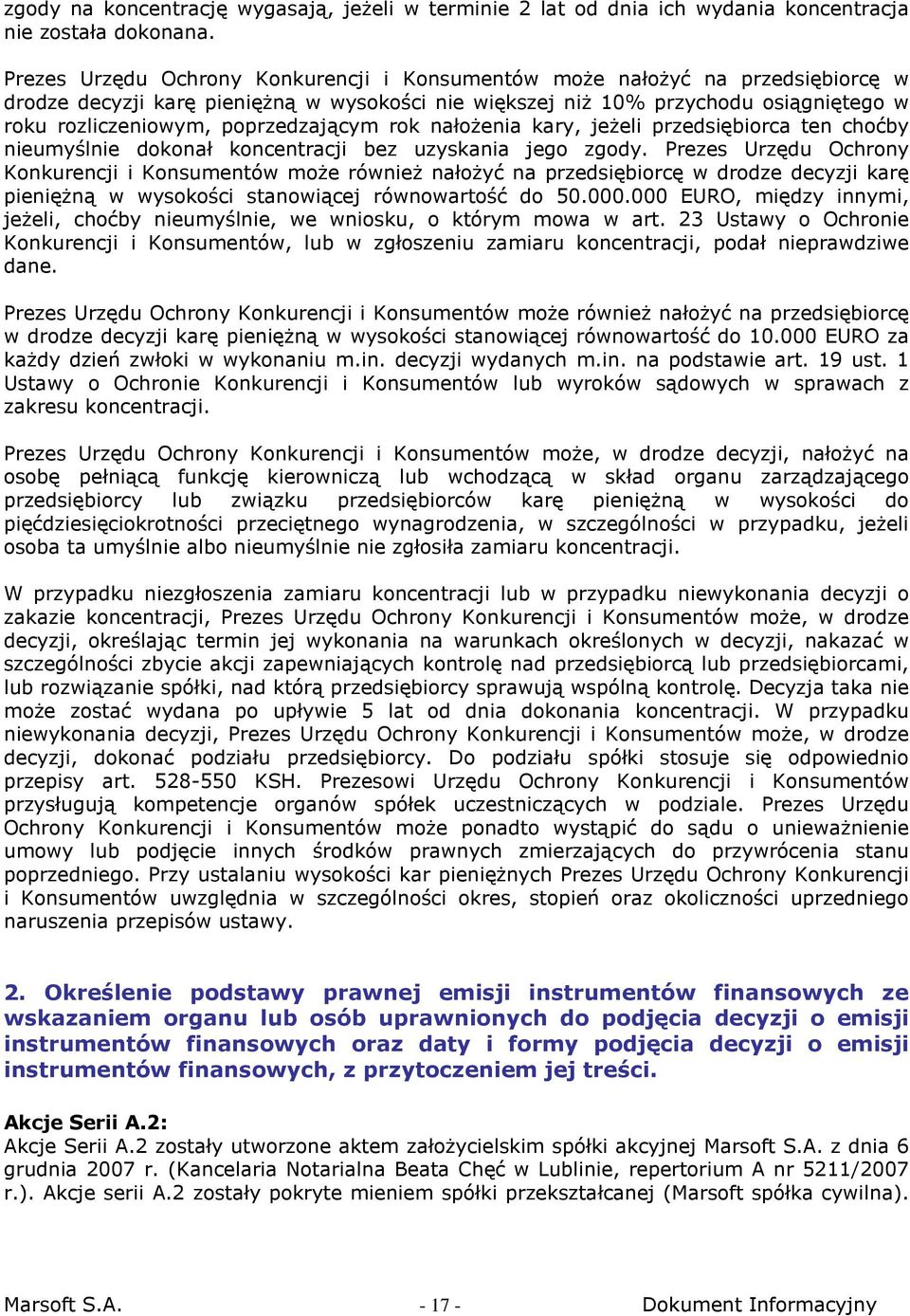 poprzedzającym rok nałożenia kary, jeżeli przedsiębiorca ten choćby nieumyślnie dokonał koncentracji bez uzyskania jego zgody.