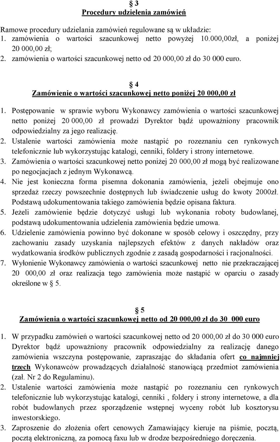 Postępowanie w sprawie wyboru Wykonawcy zamówienia o wartości szacunkowej netto poniżej 20