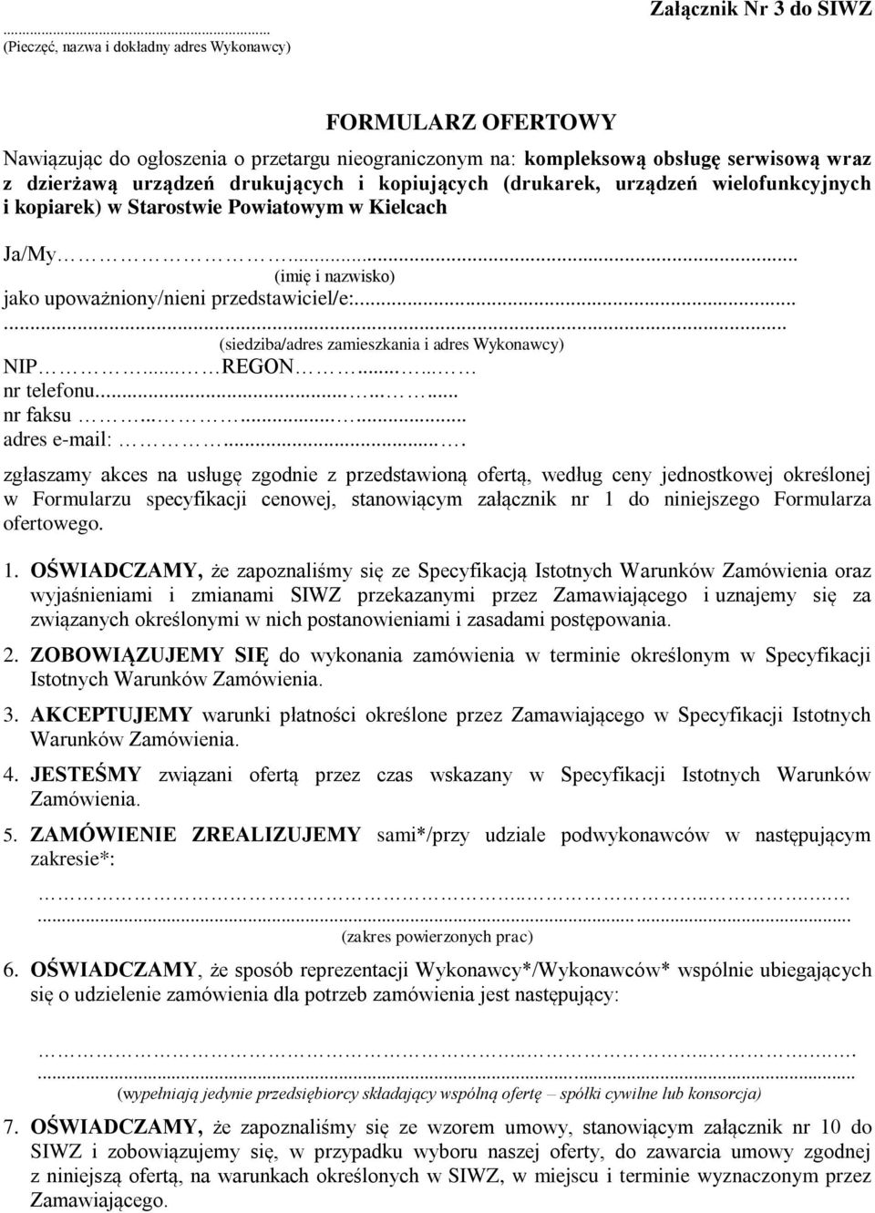 ..... (siedziba/adres zamieszkania i adres Wykonawcy) NIP... REGON...... nr telefonu......... nr faksu......... adres e-mail:.