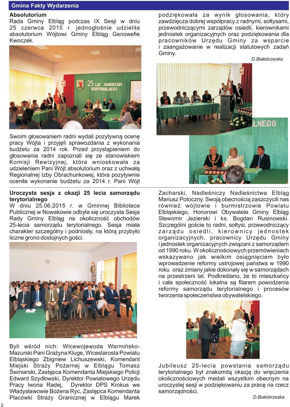 pracowników Urzêdu Gminy za wsparcie i zaanga owanie w realizacji statutowych zadañ Gminy.