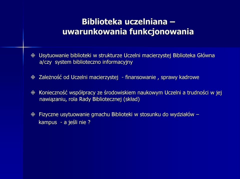 sprawy kadrowe Konieczność współpracy ze środowiskiem naukowym Uczelni a trudności w jej nawiązaniu, rola