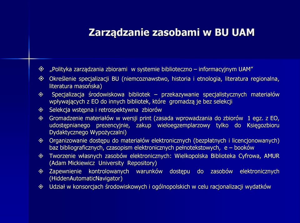 retrospektywna zbiorów Gromadzenie materiałów w wersji print (zasada wprowadzania do zbiorów 1 egz.