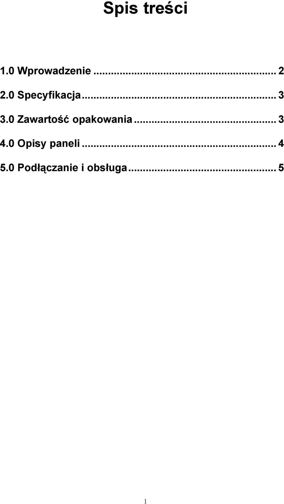 0 Zawartość opakowania... 3 4.