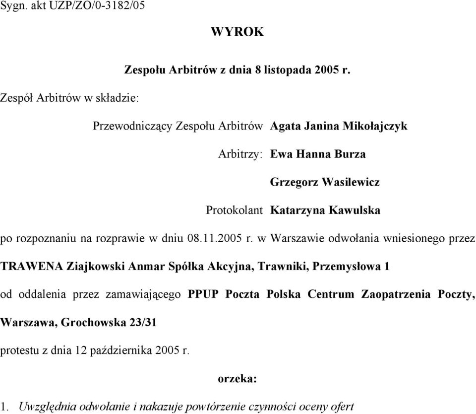 Kawulska po rozpoznaniu na rozprawie w dniu 08.11.2005 r.