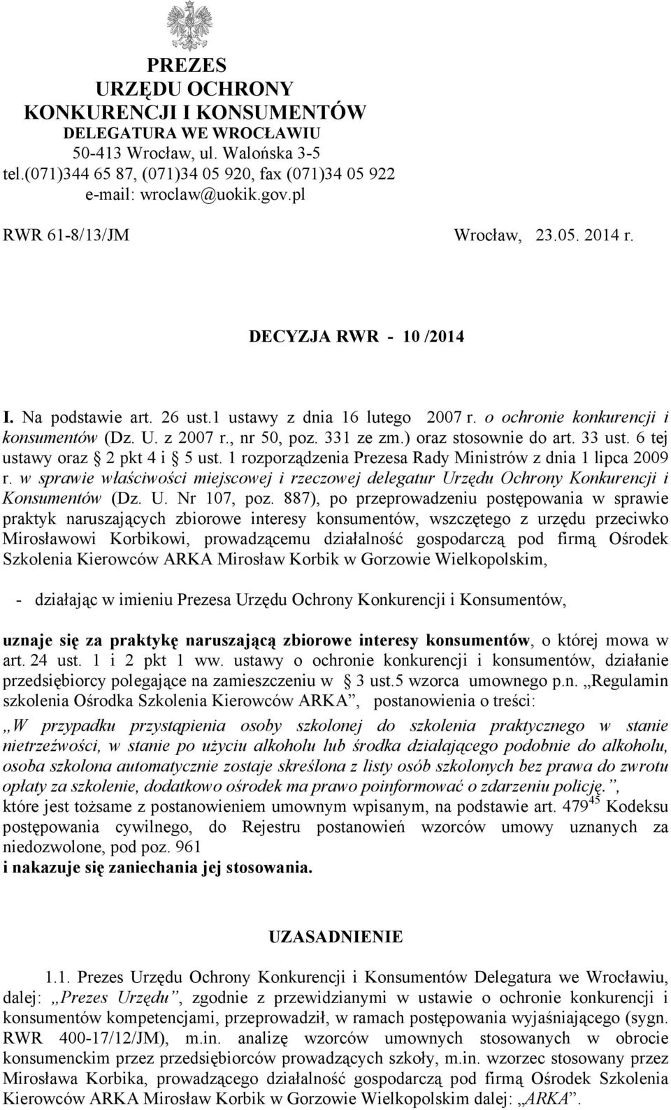 331 ze zm.) oraz stosownie do art. 33 ust. 6 tej ustawy oraz 2 pkt 4 i 5 ust. 1 rozporządzenia Prezesa Rady Ministrów z dnia 1 lipca 2009 r.
