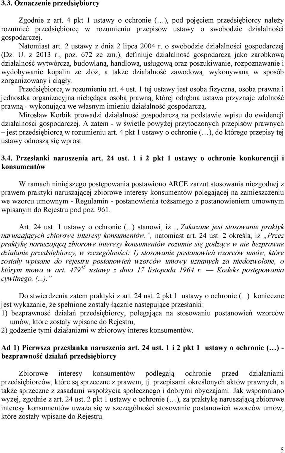 2 ustawy z dnia 2 lipca 2004 r. o swobodzie działalności gospodarczej (Dz. U. z 2013 r., poz. 672 ze zm.