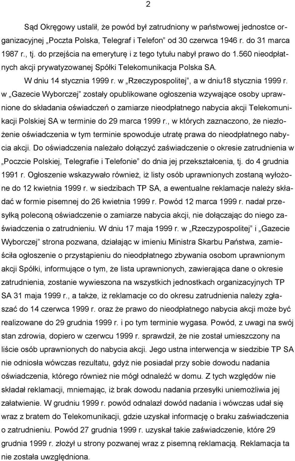 w Rzeczypospolitej, a w dniu18 stycznia 1999 r.