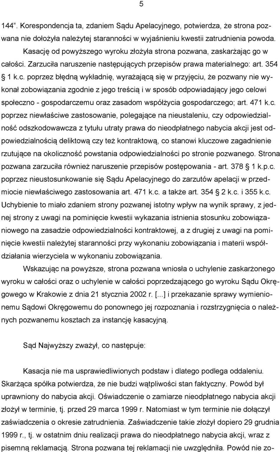 ę od powyższego wyroku złożyła strona pozwana, zaskarżając 