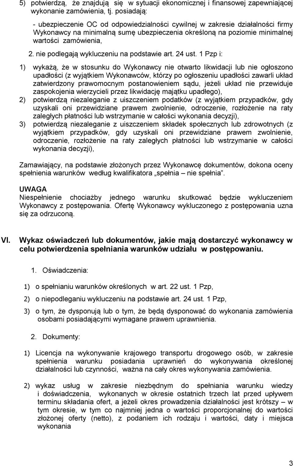 nie podlegają wykluczeniu na podstawie art. 24 ust.