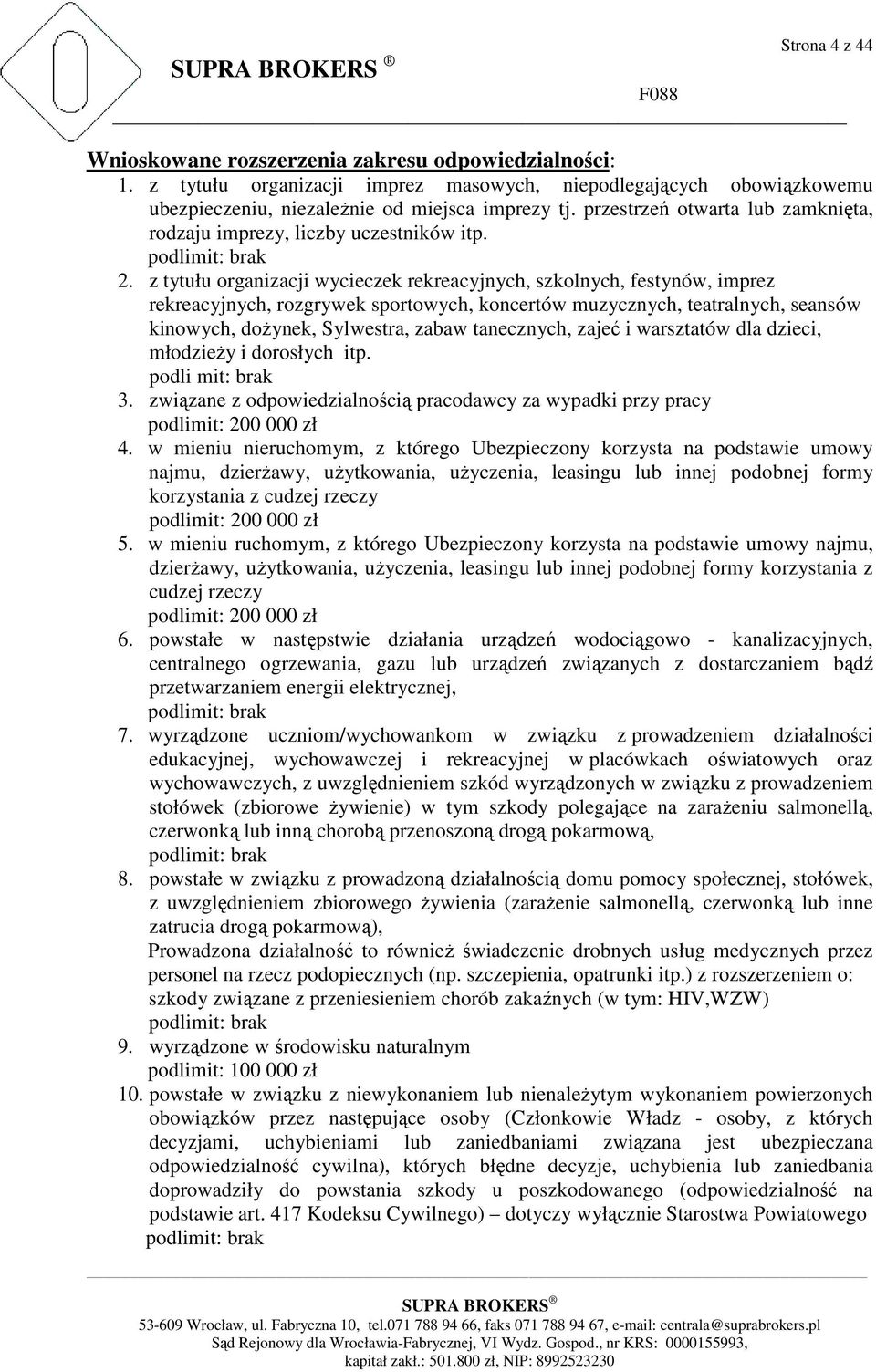 z tytułu organizacji wycieczek rekreacyjnych, szkolnych, festynów, imprez rekreacyjnych, rozgrywek sportowych, koncertów muzycznych, teatralnych, seansów kinowych, doŝynek, Sylwestra, zabaw