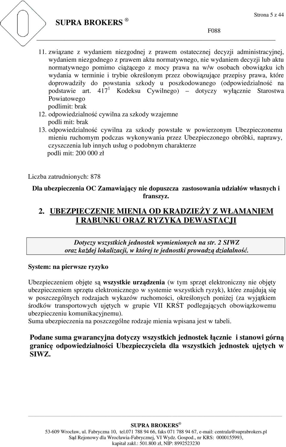 na w/w osobach obowiązku ich wydania w terminie i trybie określonym przez obowiązujące przepisy prawa, które doprowadziły do powstania szkody u poszkodowanego (odpowiedzialność na podstawie art.