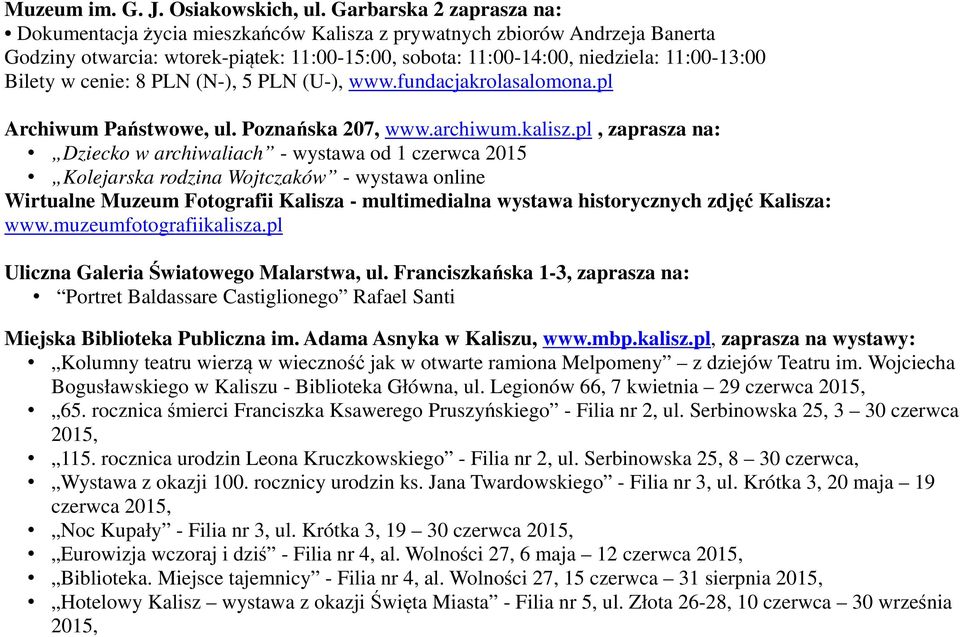 w cenie: 8 PLN (N-), 5 PLN (U-), www.fundacjakrolasalomona.pl Archiwum Państwowe, ul. Poznańska 207, www.archiwum.kalisz.