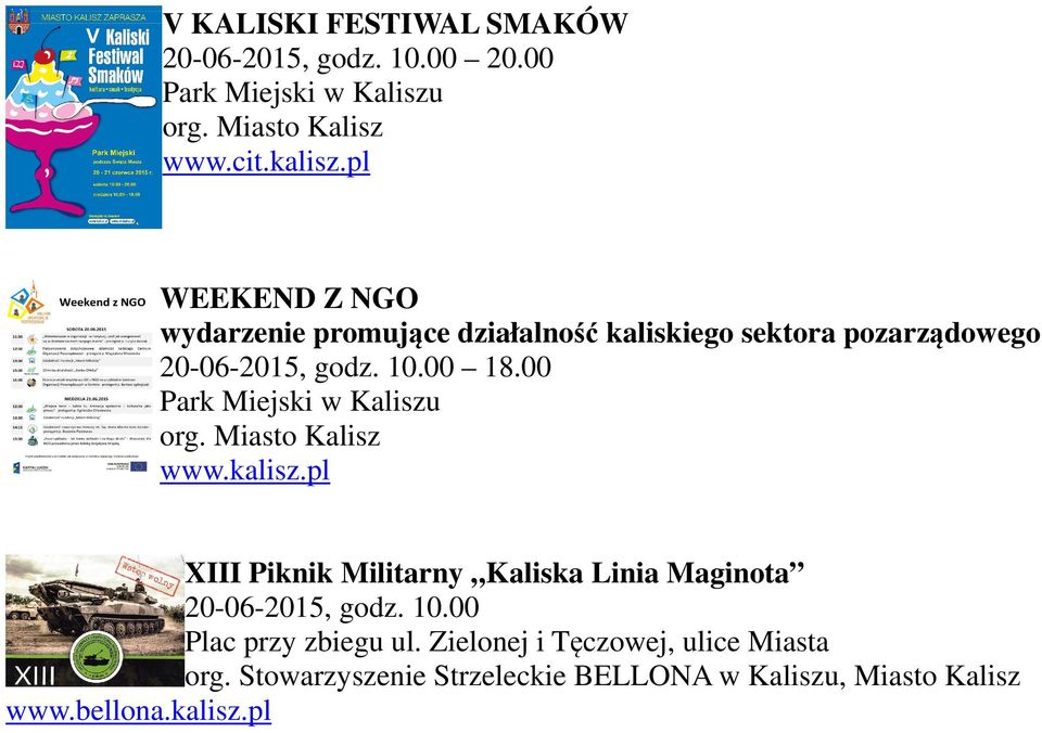 00 Park Miejski w Kaliszu org. Miasto Kalisz www.kalisz.pl XIII Piknik Militarny Kaliska Linia Maginota 20-06-2015, godz.
