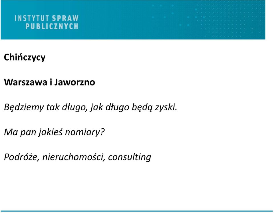 będą zyski.