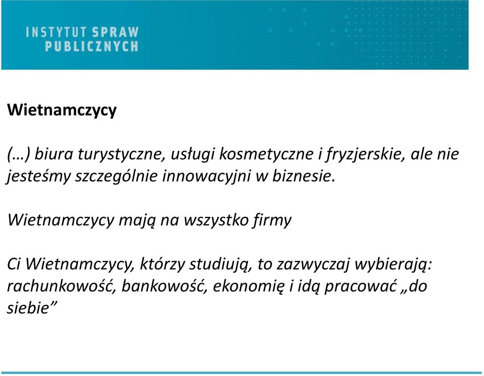 Wietnamczycy mają na wszystko firmy Ci Wietnamczycy, którzy